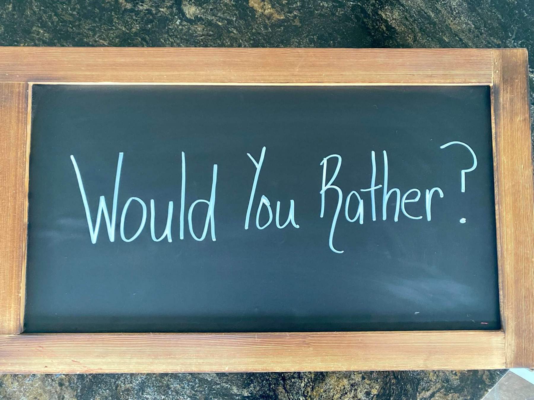 Would You Rather written on a chalkboard